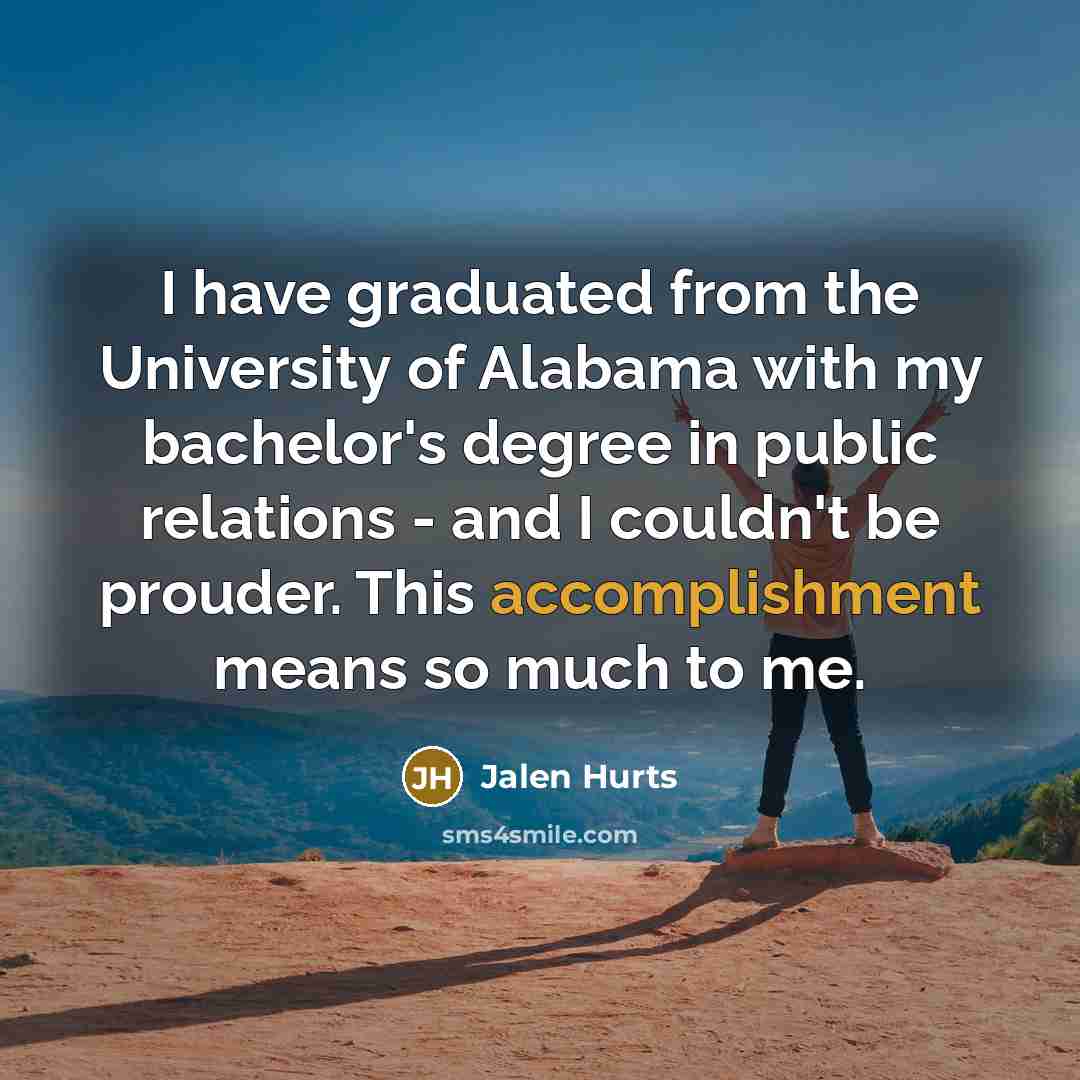 “I have graduated from the University of Alabama with my…” quote by Jalen Hurts