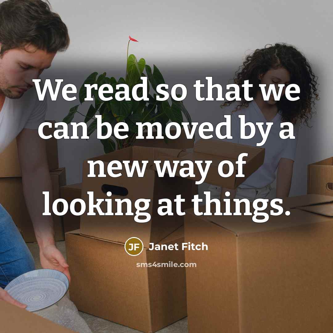 “We read so that we can be moved by a…” quote by Janet Fitch