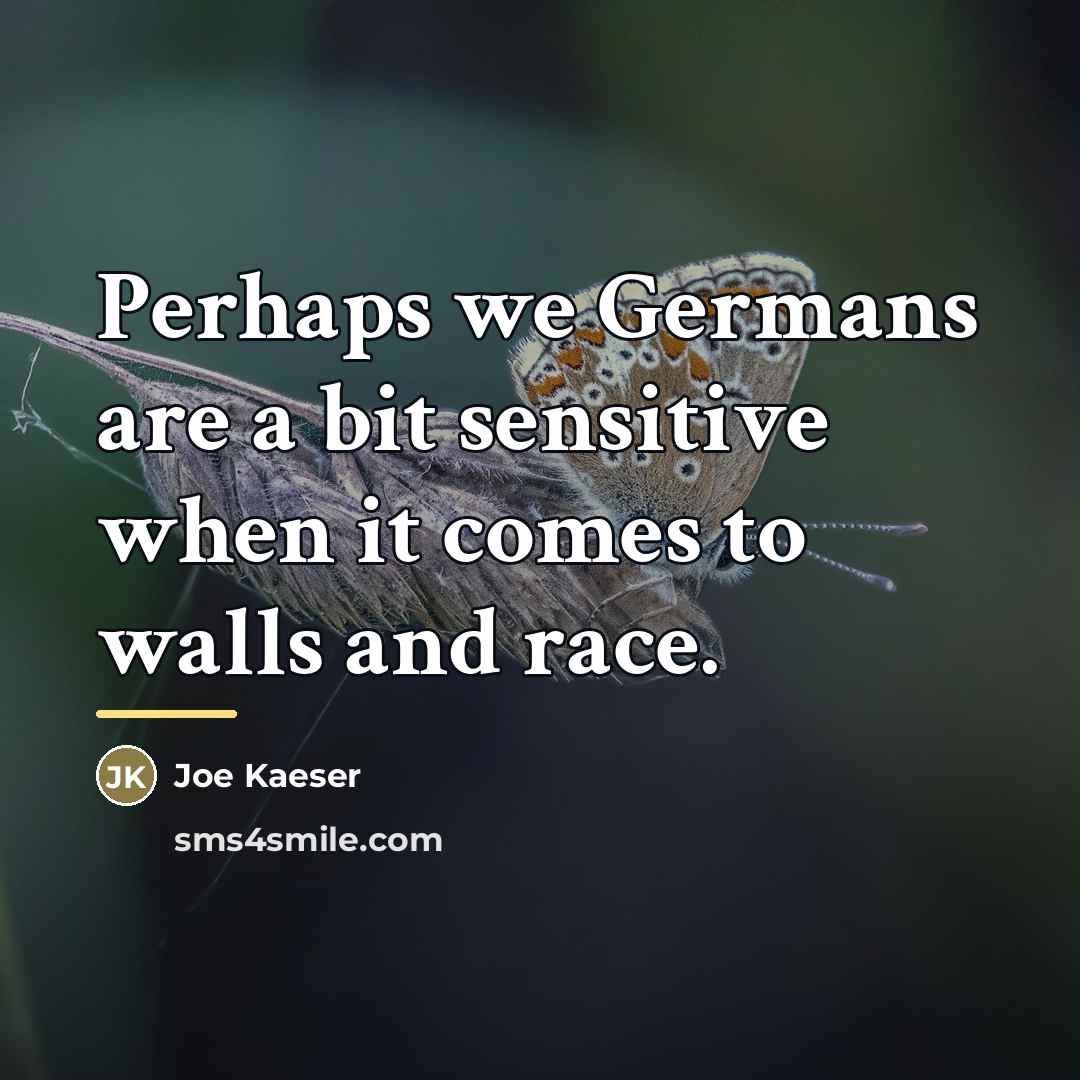 “Perhaps we Germans are a bit sensitive when it comes…” quote by Joe Kaeser