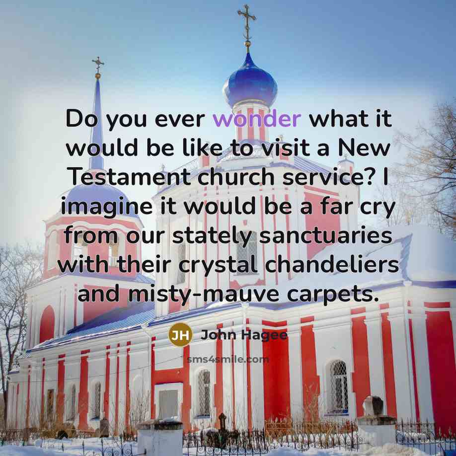 “Do you ever wonder what it would be like to…” quote by John Hagee