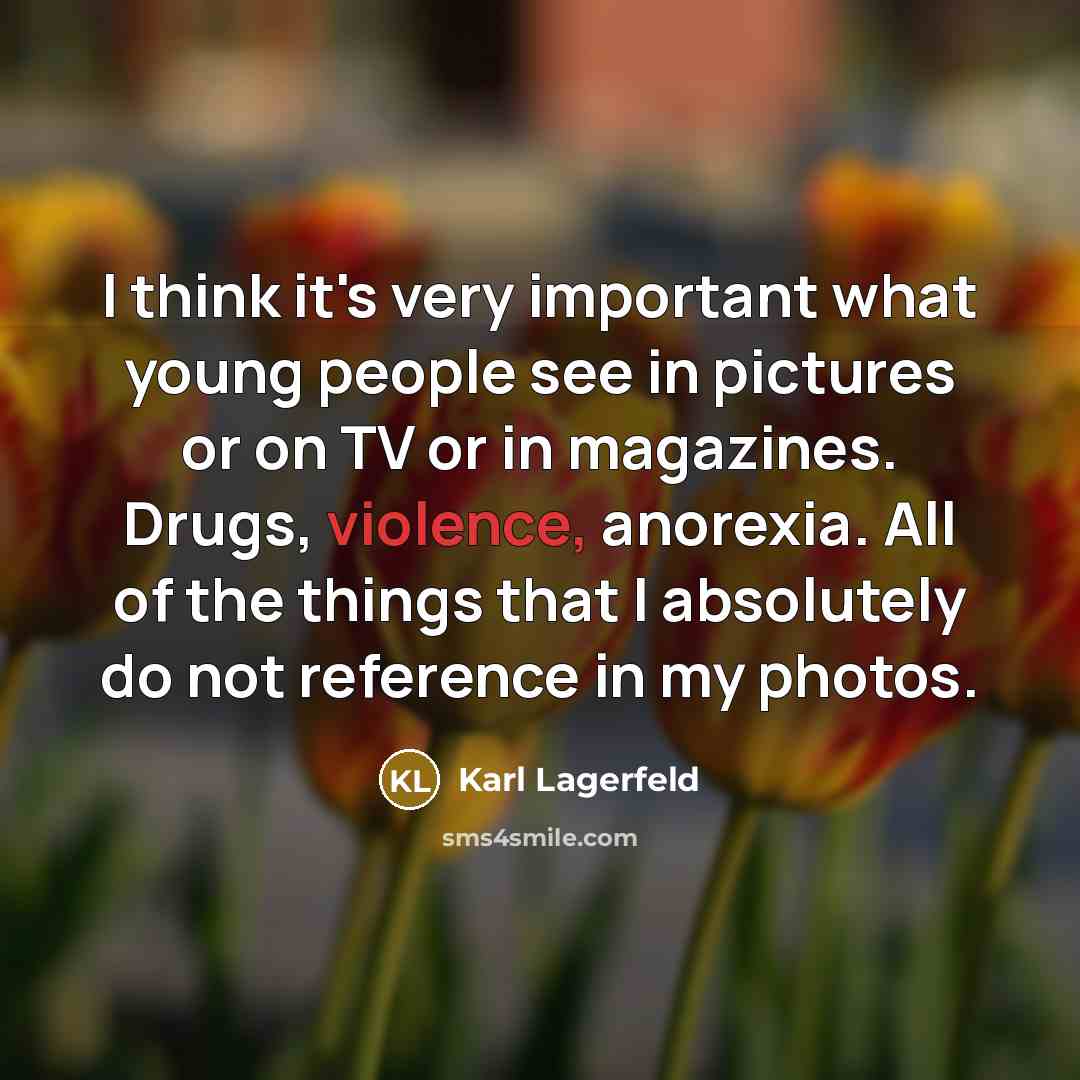 “I think it's very important what young people see in…” quote by Karl Lagerfeld