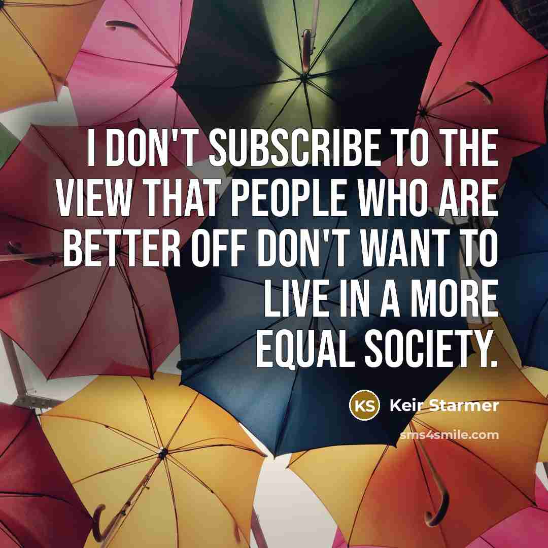 “I don't subscribe to the view that people who are…” quote by Keir Starmer