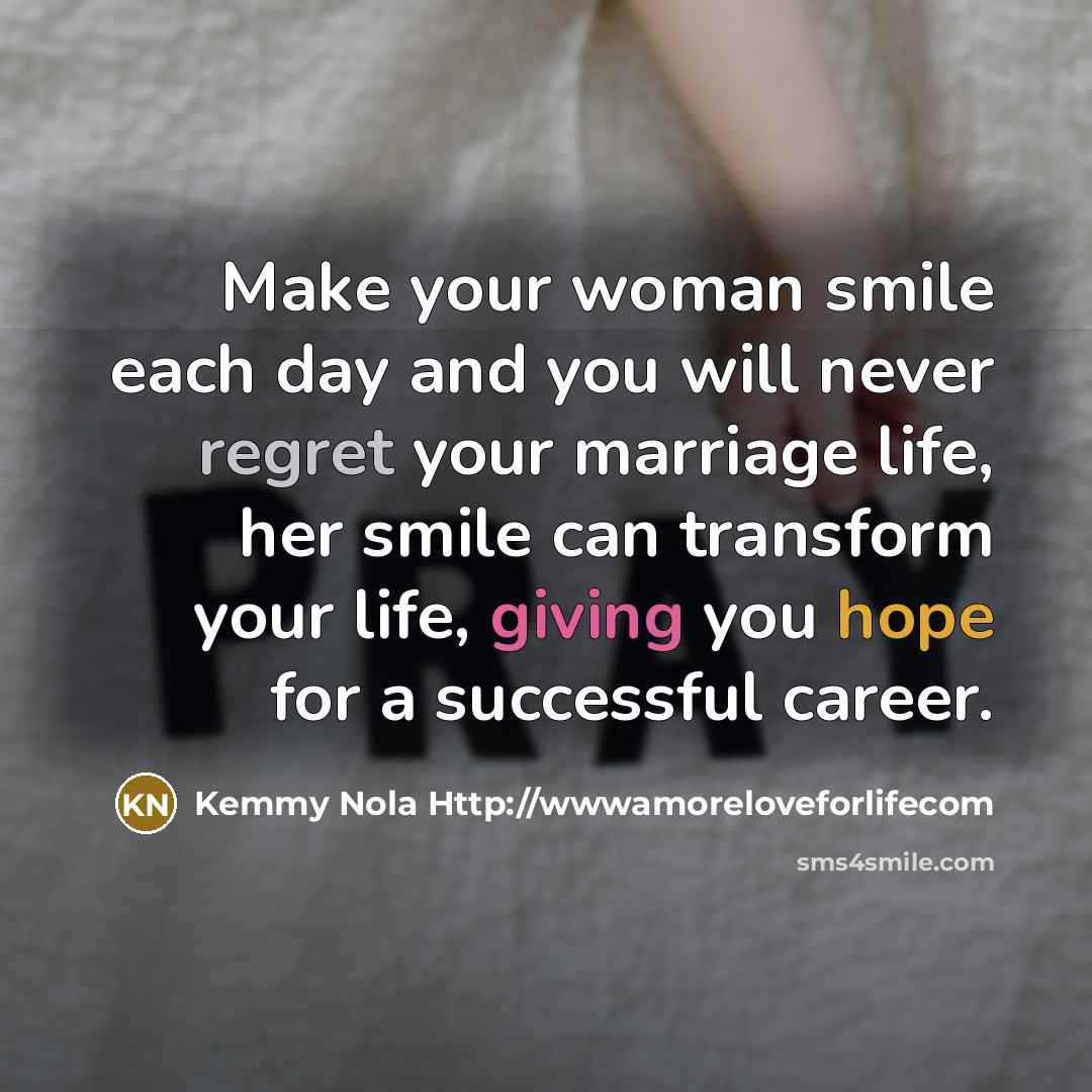 “Make your woman smile each day and you will never…” quote by Kemmy Nola Http://wwwamoreloveforlifecom