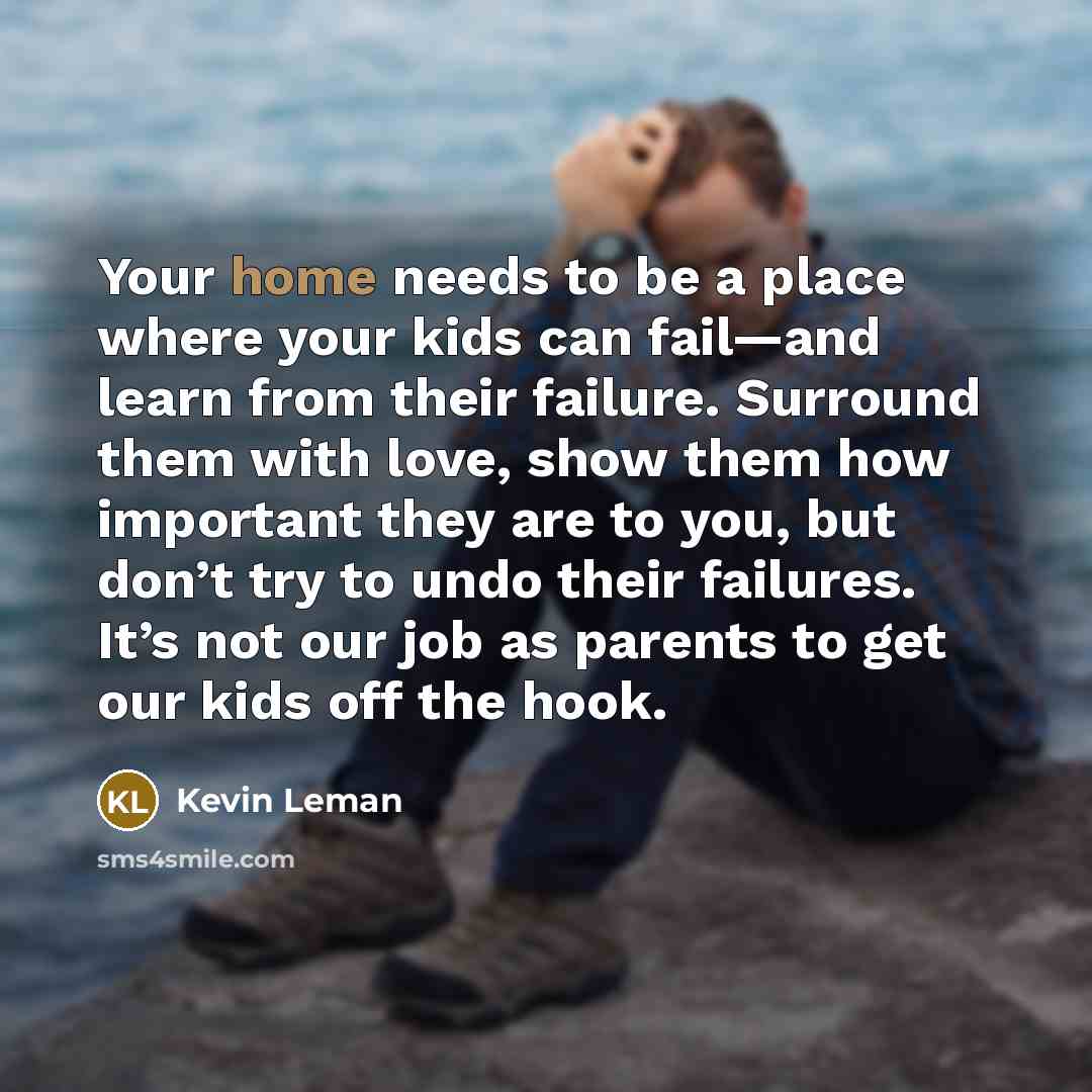 “Your home needs to be a place where your kids…” quote by Kevin Leman
