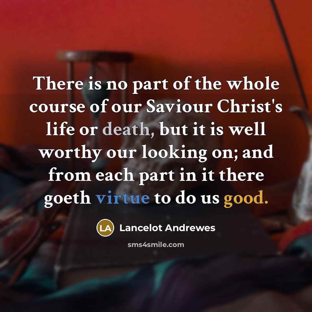 “There is no part of the whole course of our…” quote by Lancelot Andrewes