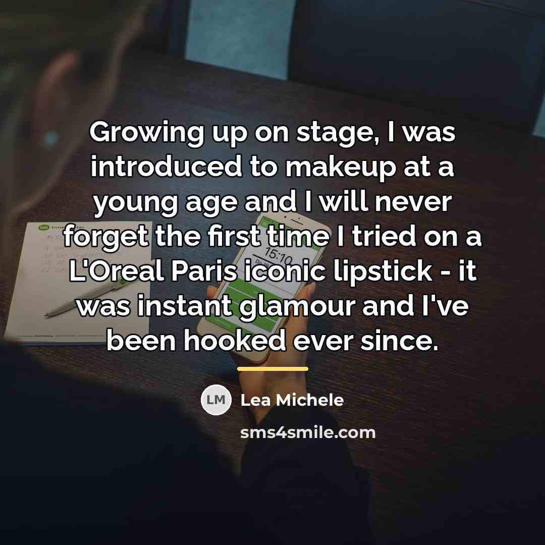 “Growing up on stage, I was introduced to makeup at…” quote by Lea Michele