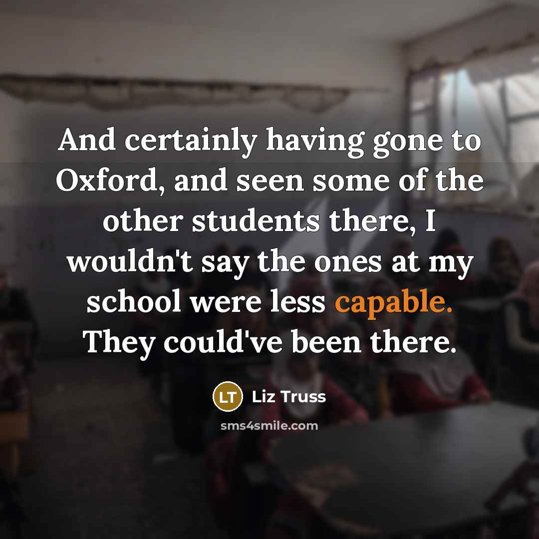 “And certainly having gone to Oxford, and seen some of…” quote by Liz Truss