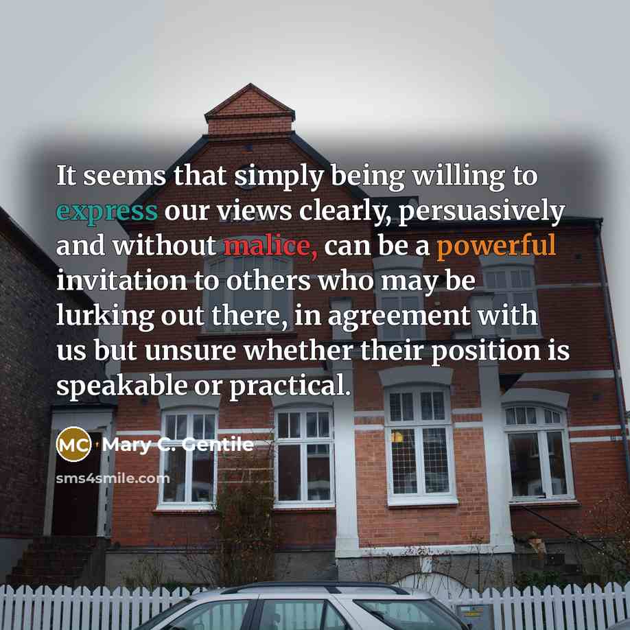 “It seems that simply being willing to express our views…” quote by Mary C. Gentile