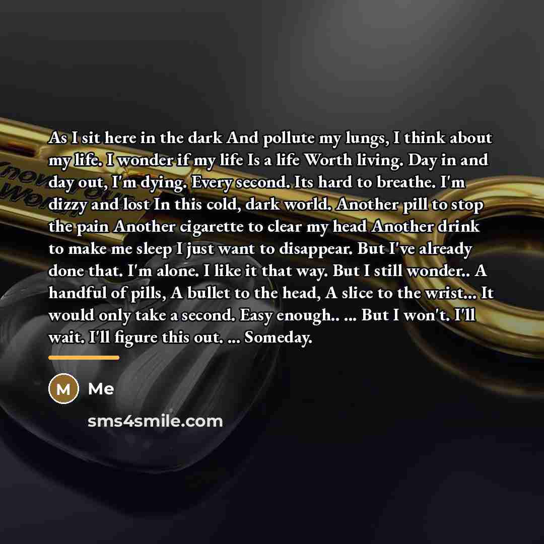 “As I sit here in the dark And pollute my…” quote by Me