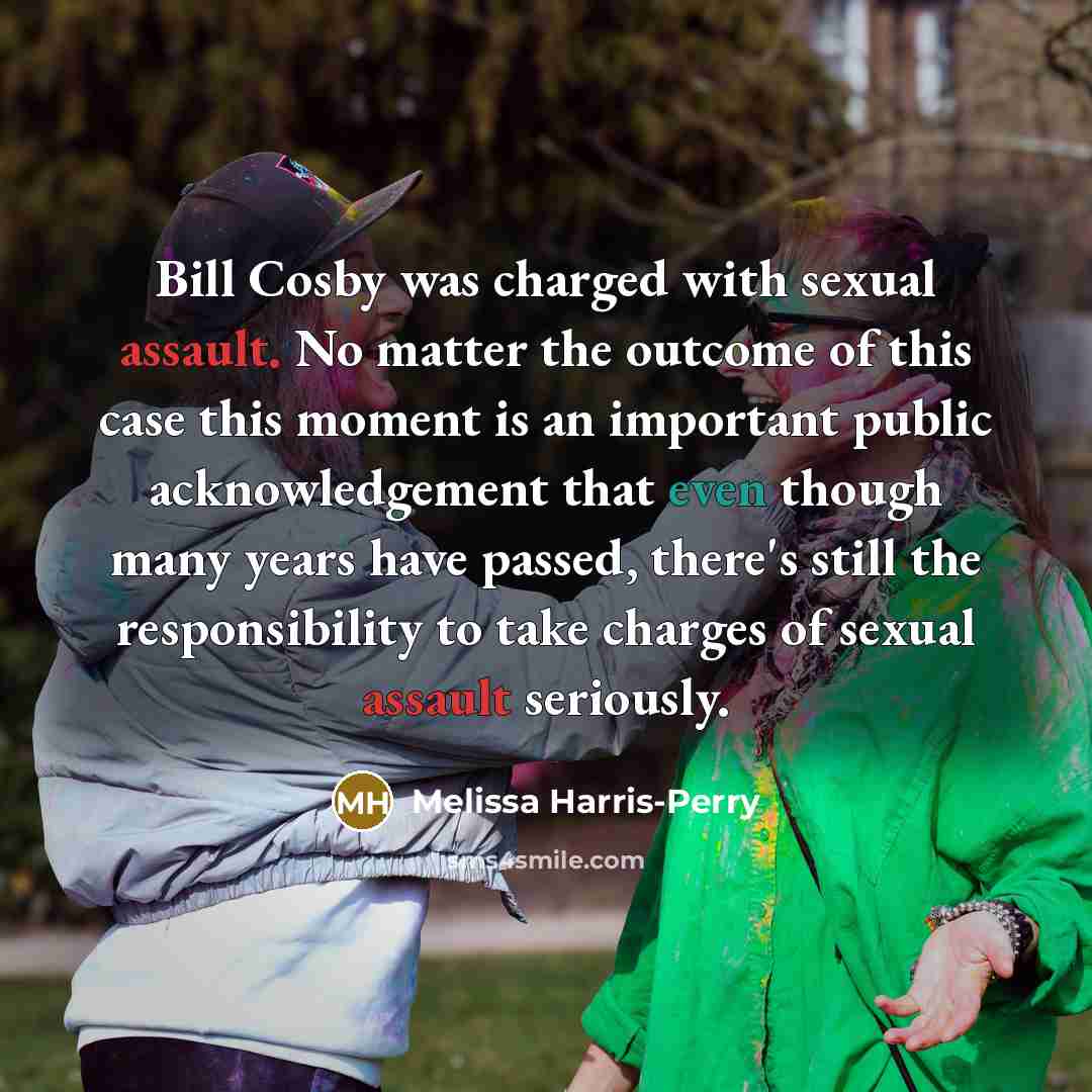 “Bill Cosby was charged with sexual assault. No matter the…” quote by Melissa Harris-Perry