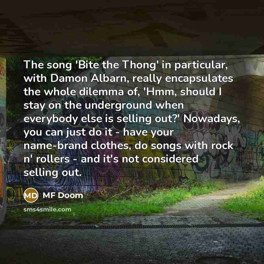 “The song 'Bite the Thong' in particular, with Damon Albarn,…” quote by MF Doom