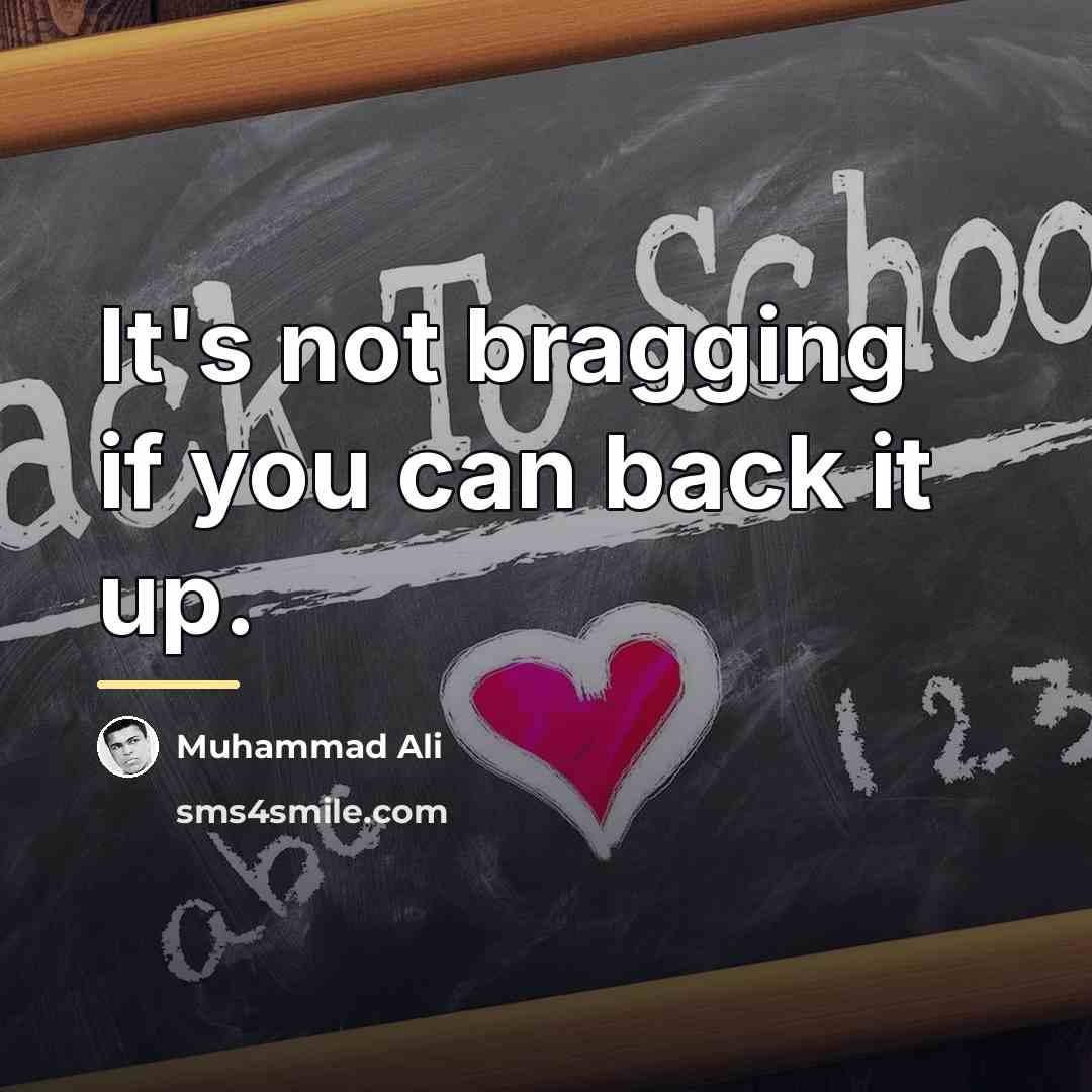 “It's not bragging if you can back it up.…” quote by Muhammad Ali