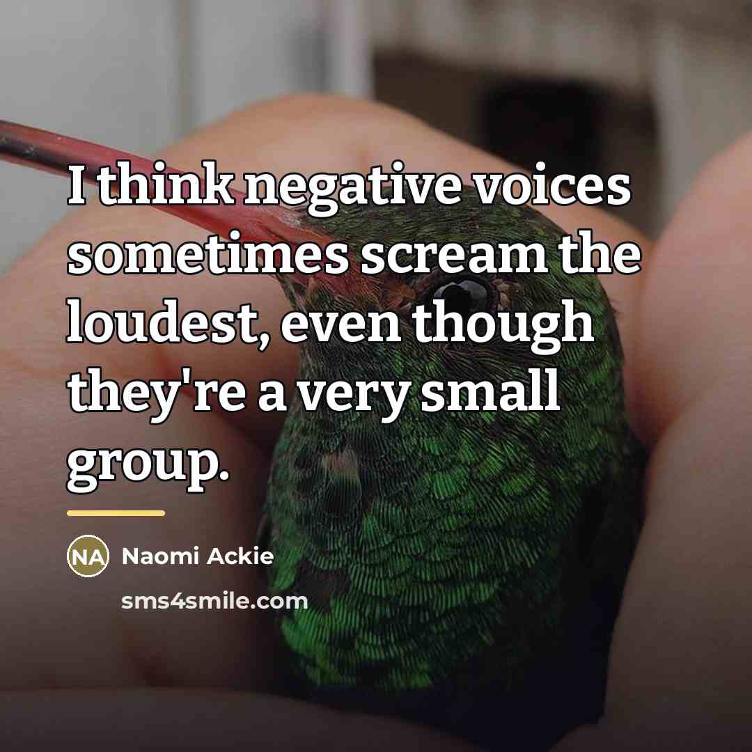 “I think negative voices sometimes scream the loudest, even though…” quote by Naomi Ackie