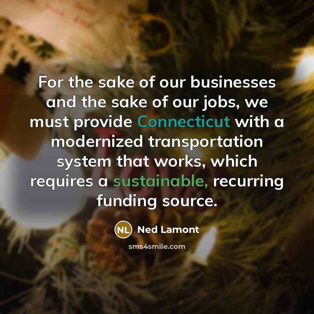“For the sake of our businesses and the sake of…” quote by Ned Lamont