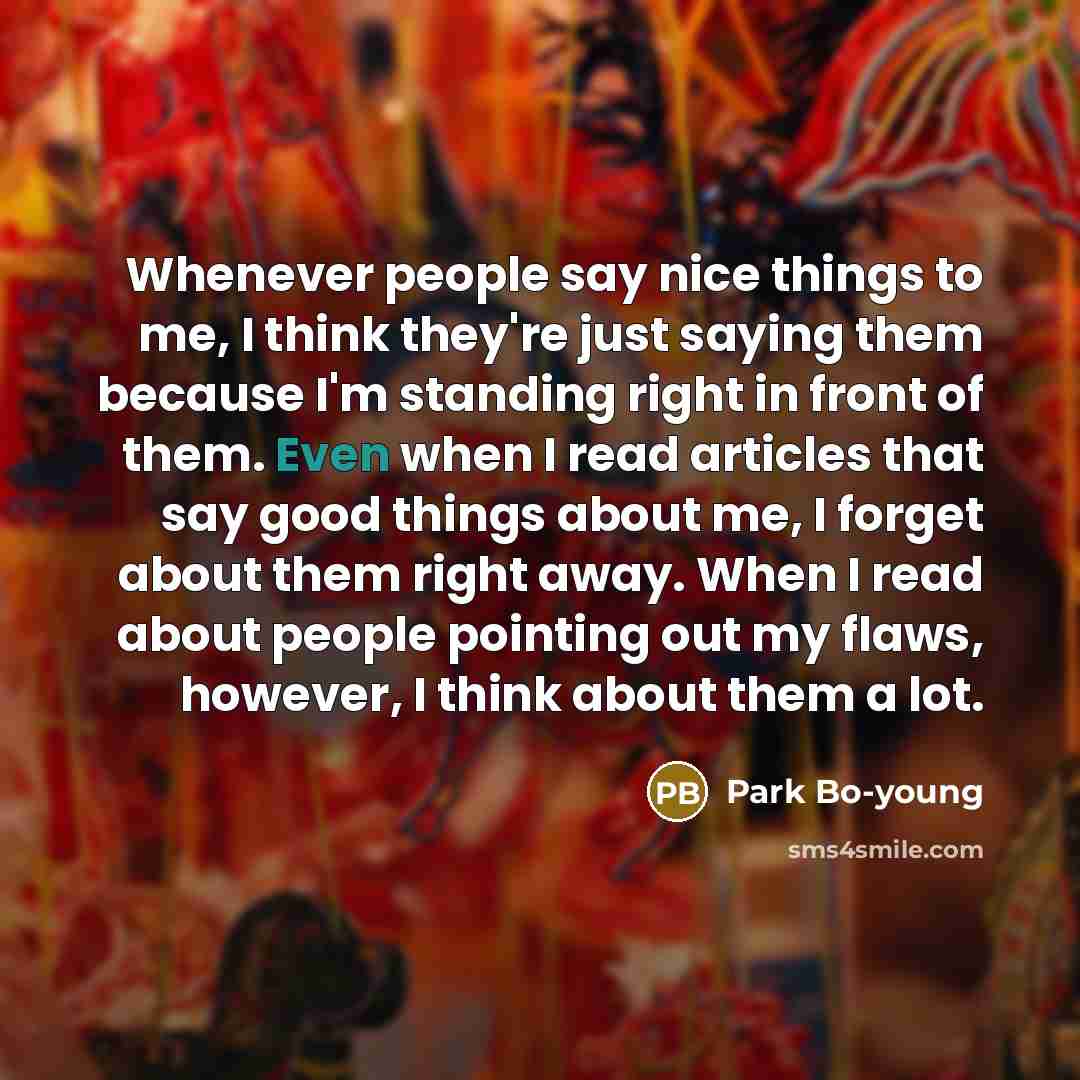 “Whenever people say nice things to me, I think they're…” quote by Park Bo-young