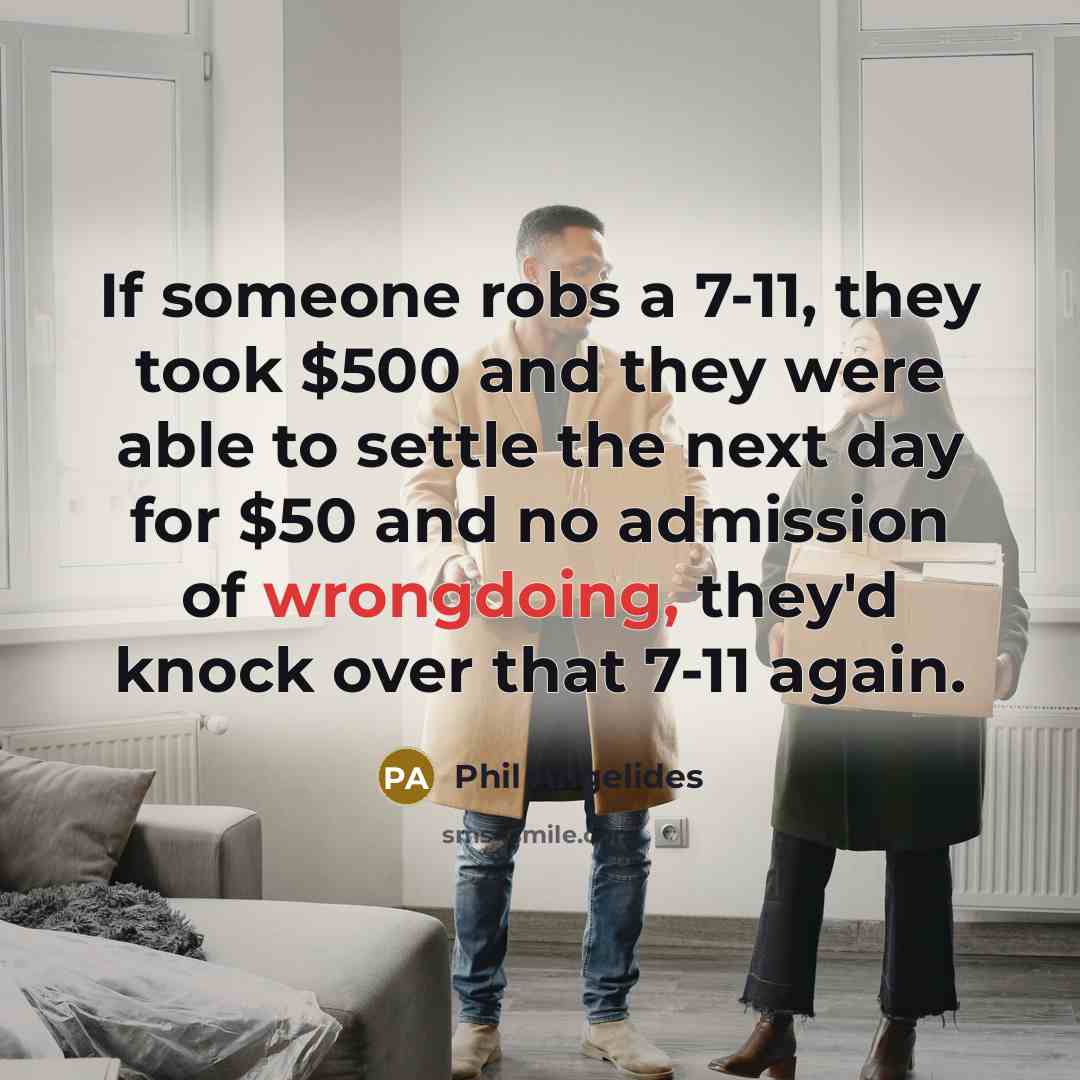 “If someone robs a 7-11, they took $500 and they…” quote by Phil Angelides