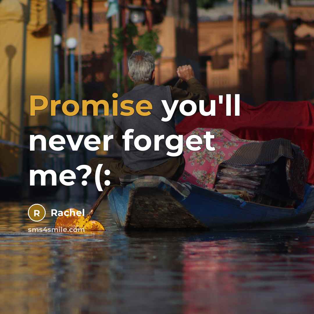 “Promise you'll never forget me?(:…” quote by Rachel