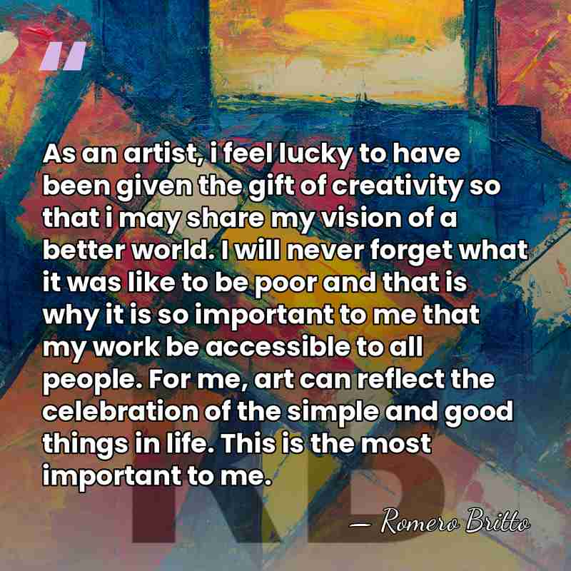 As an artist, i feel lucky to have been given the gift&hellip; - Romero Britto