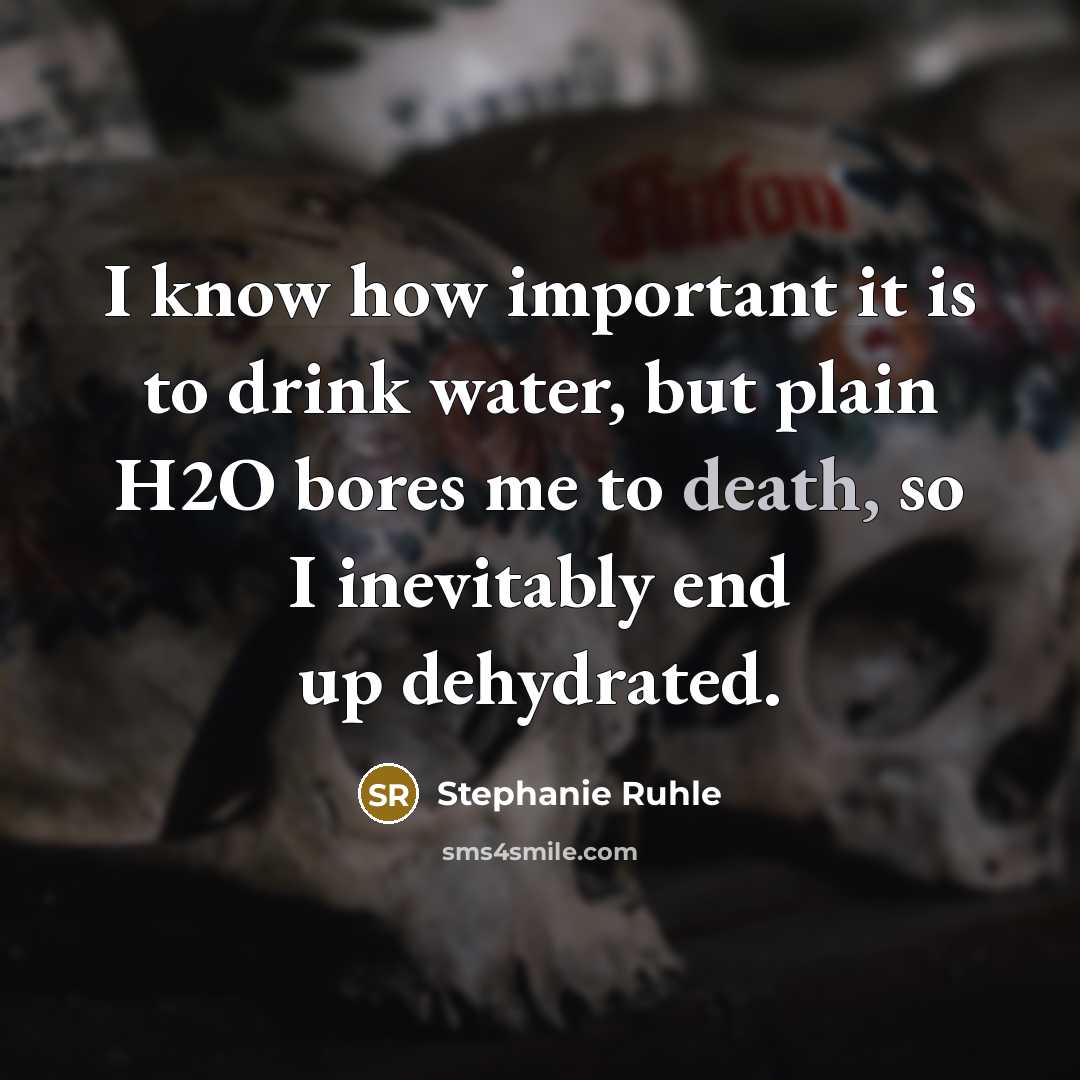 “I know how important it is to drink water, but…” quote by Stephanie Ruhle
