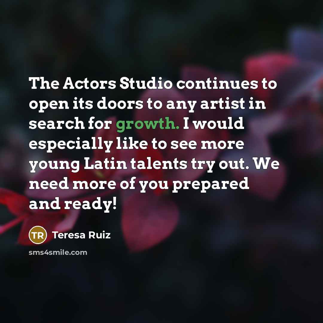 “The Actors Studio continues to open its doors to any…” quote by Teresa Ruiz
