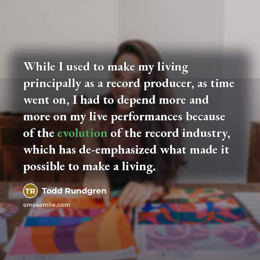 “While I used to make my living principally as a…” quote by Todd Rundgren