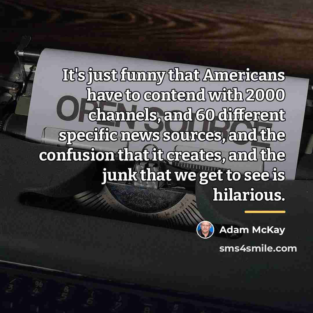 “It's just funny that Americans have to contend with 2000…” quote by Adam McKay