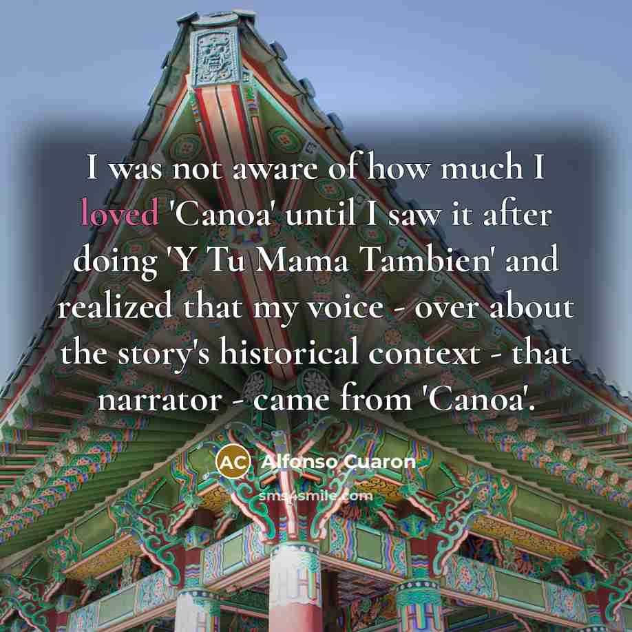 “I was not aware of how much I loved 'Canoa'…” quote by Alfonso Cuaron