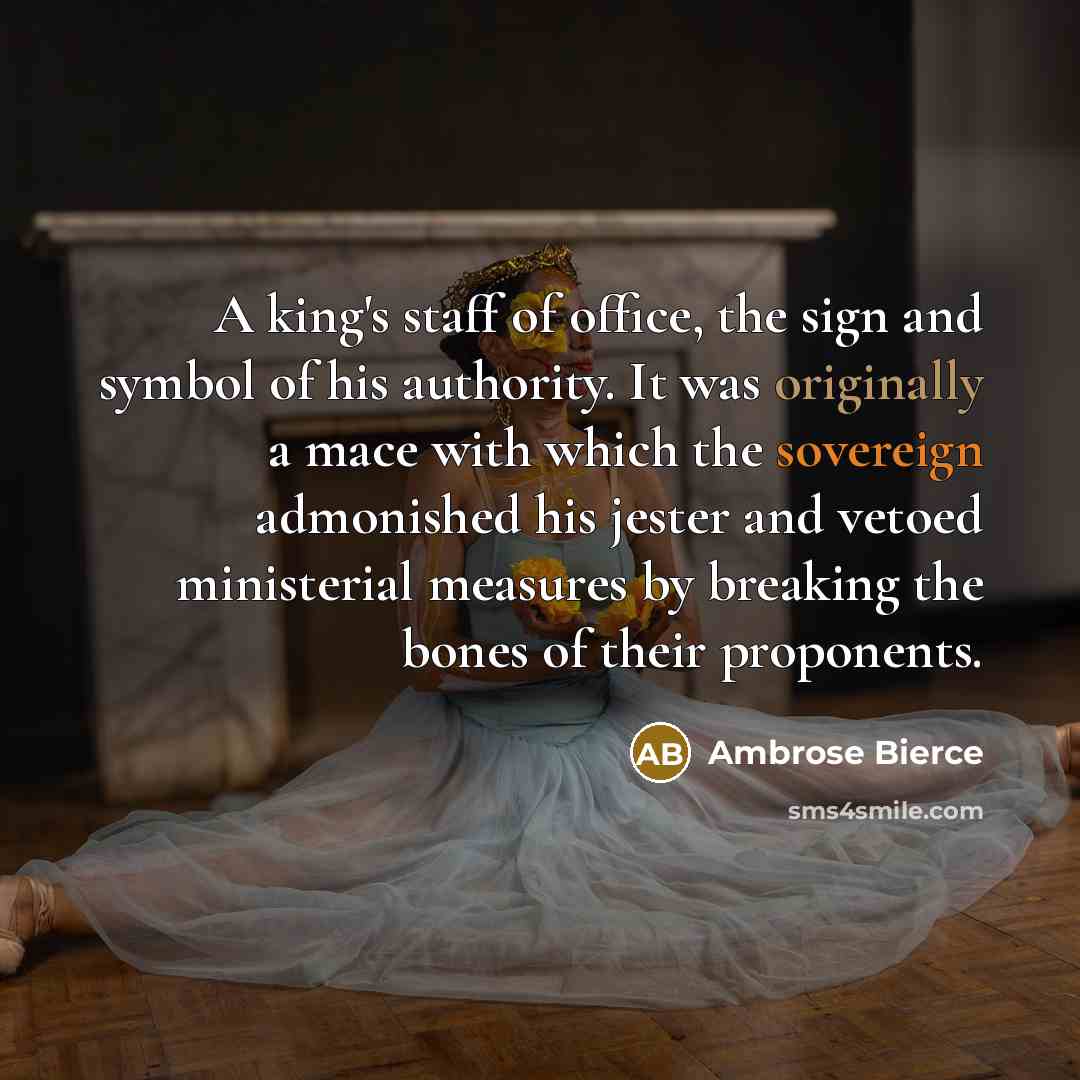 “A king's staff of office, the sign and symbol of…” quote by Ambrose Bierce