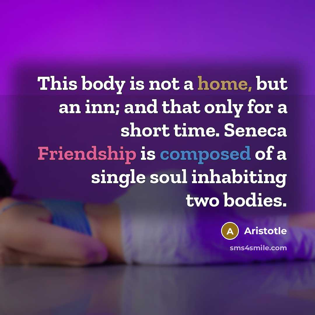 “This body is not a home, but an inn; and…” quote by Aristotle
