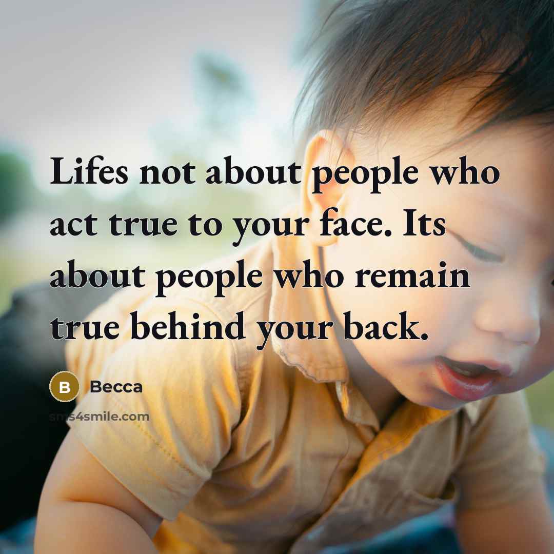 “Lifes not about people who act true to your face.…” quote by Becca
