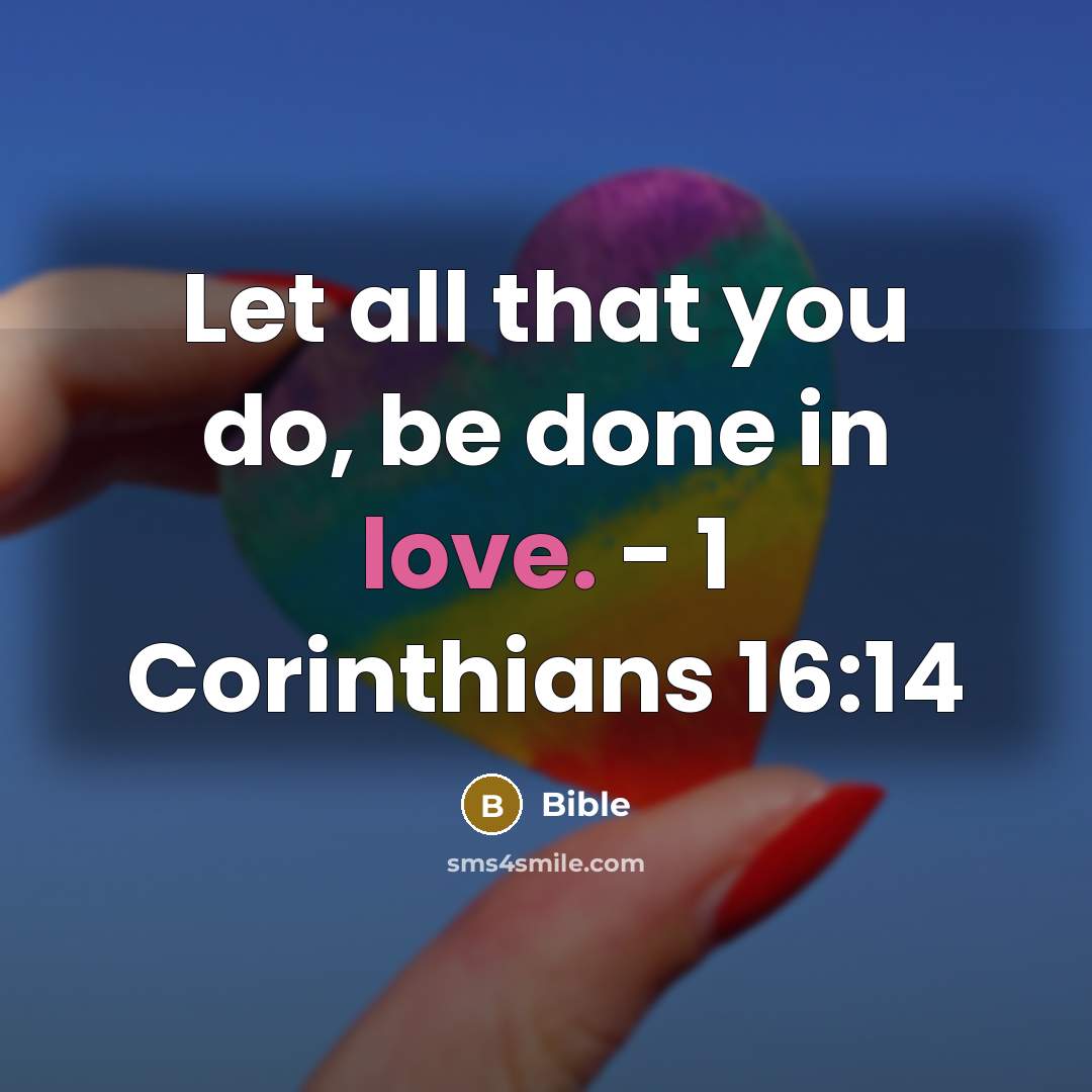 “Let all that you do, be done in love. -…” quote by Bible