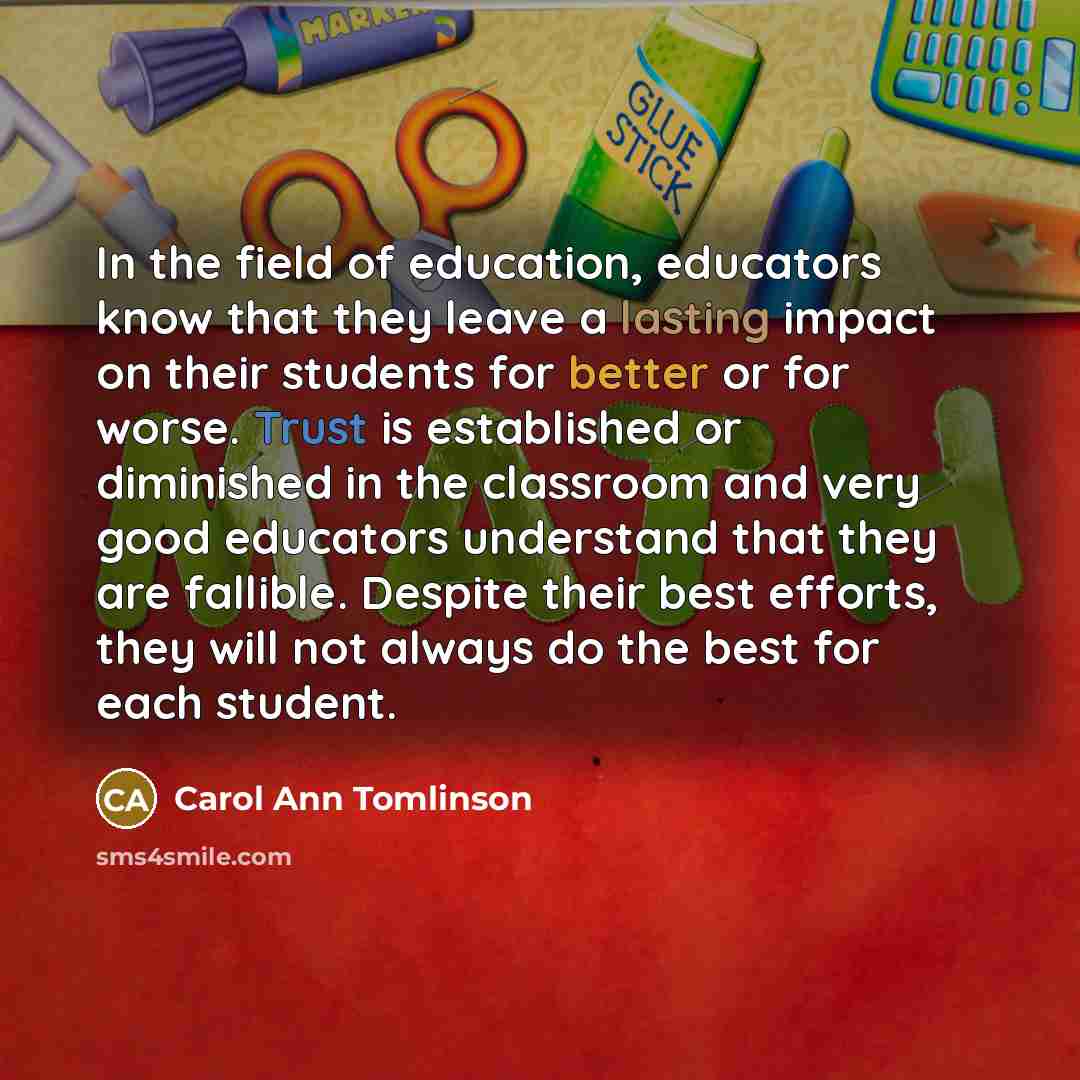 “In the field of education, educators know that they leave…” quote by Carol Ann Tomlinson