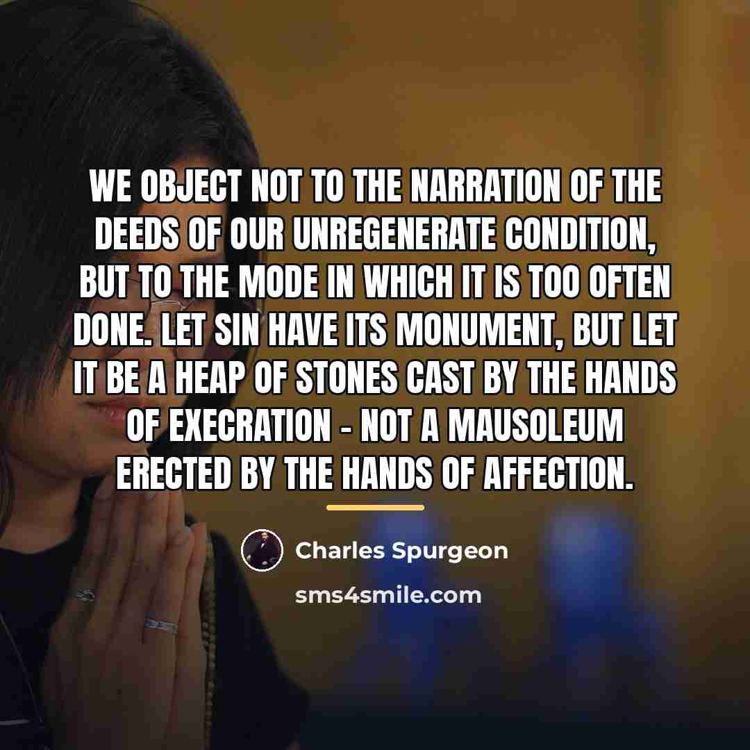 “We object not to the narration of the deeds of…” quote by Charles Spurgeon