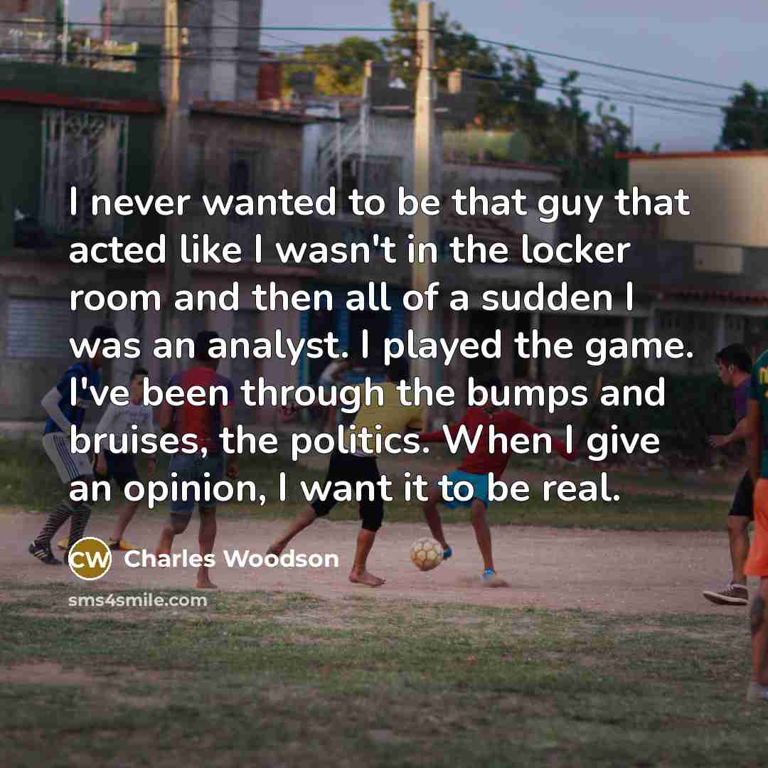 “I never wanted to be that guy that acted like…” quote by Charles Woodson
