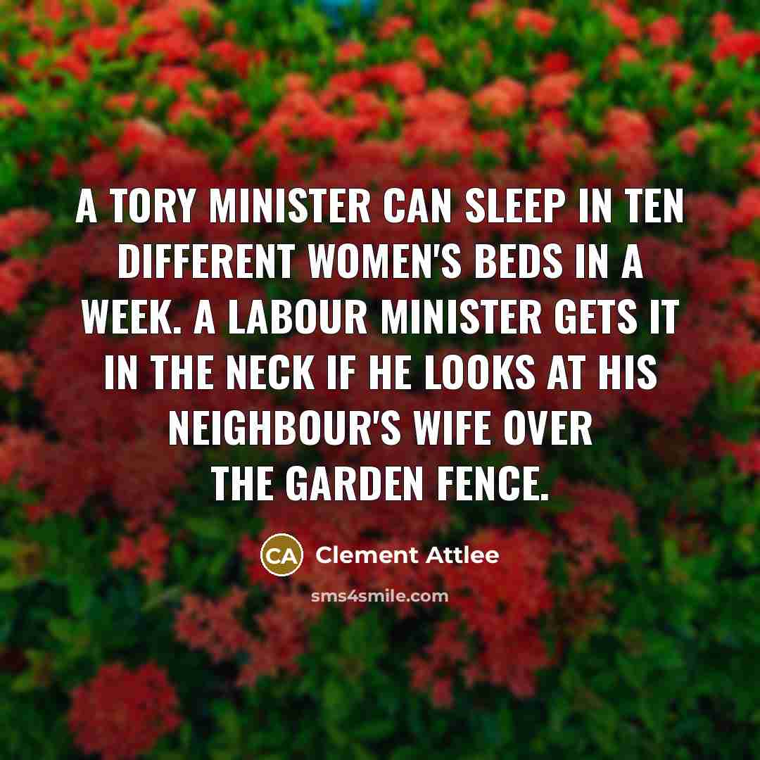 “A Tory minister can sleep in ten different women's beds…” quote by Clement Attlee