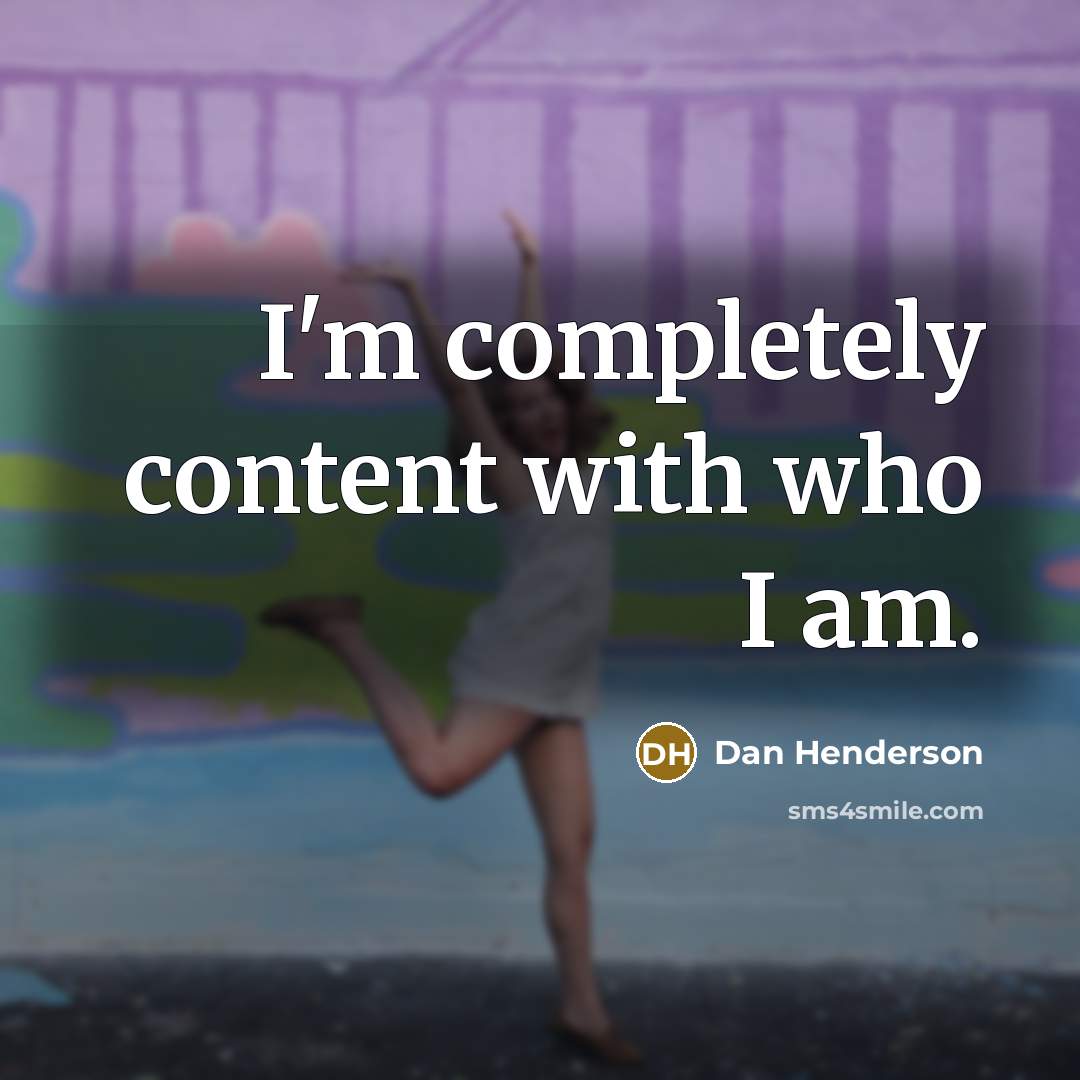 “I'm completely content with who I am.…” quote by Dan Henderson