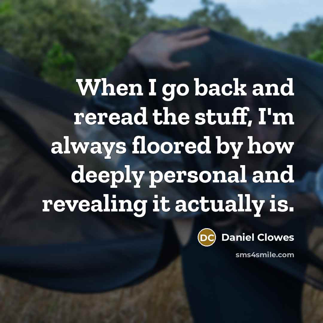 “When I go back and reread the stuff, I'm always…” quote by Daniel Clowes