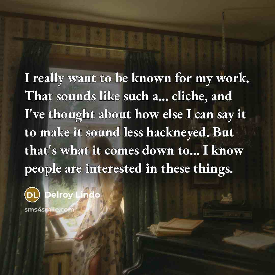 “I really want to be known for my work. That…” quote by Delroy Lindo
