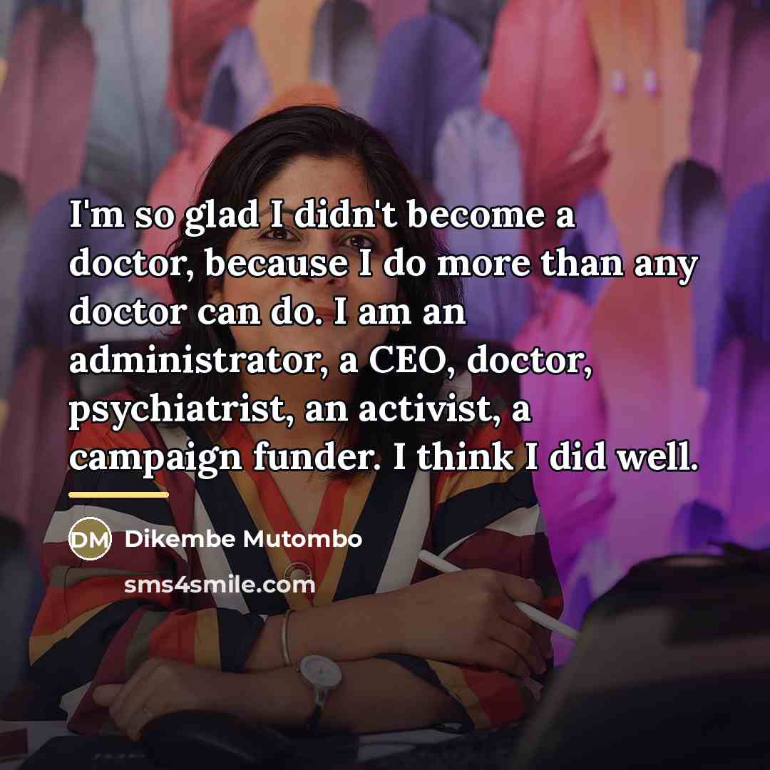 “I'm so glad I didn't become a doctor, because I…” quote by Dikembe Mutombo