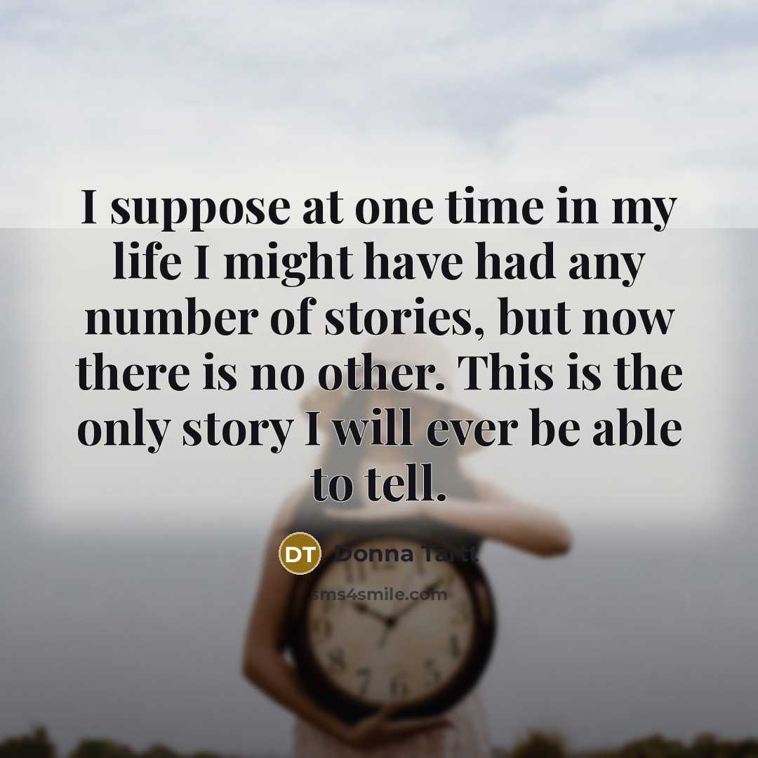 “I suppose at one time in my life I might…” quote by Donna Tartt