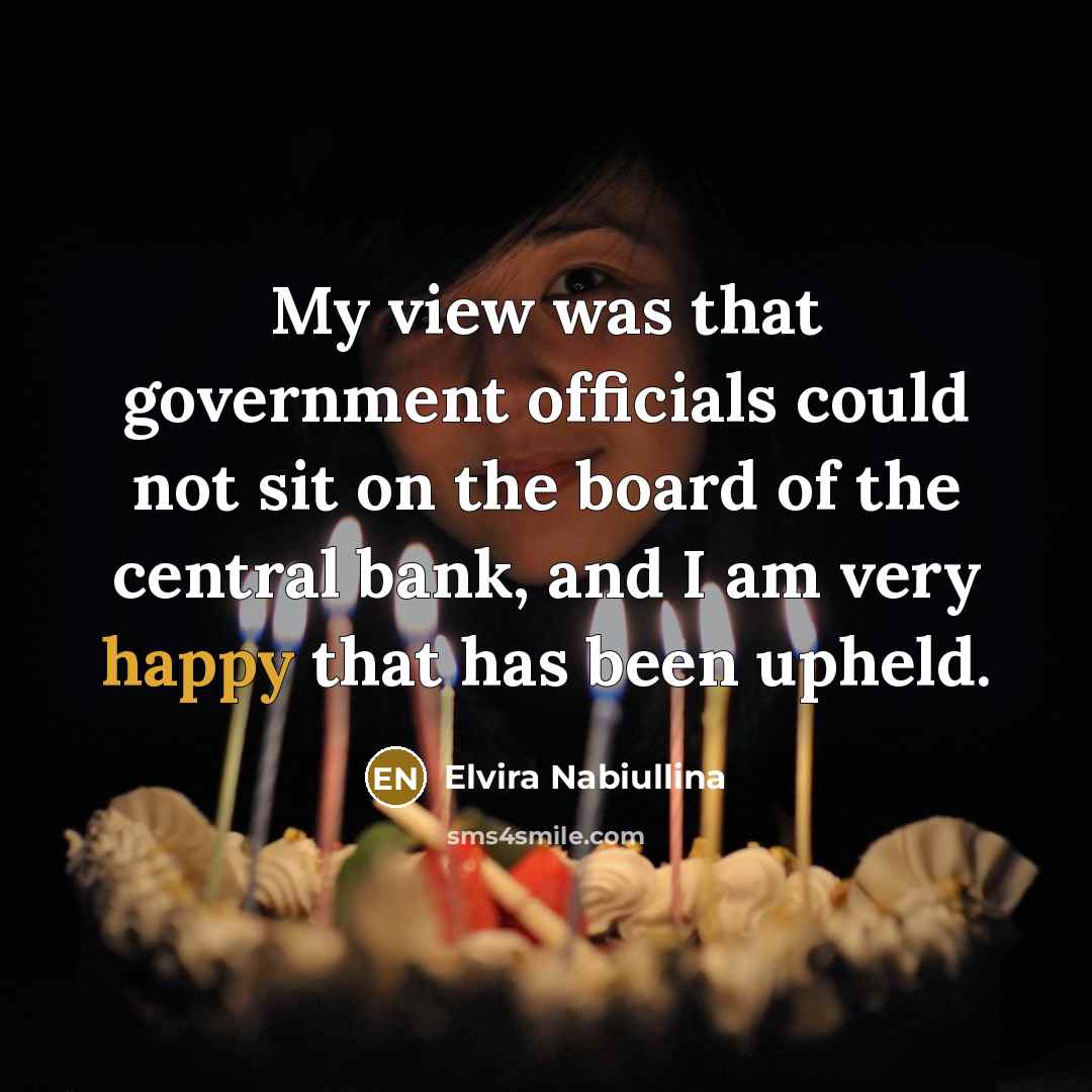 “My view was that government officials could not sit on…” quote by Elvira Nabiullina