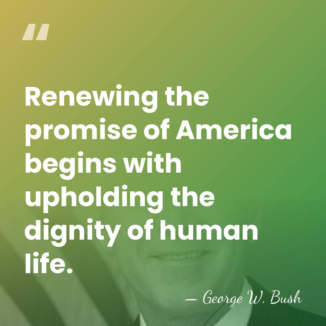Renewing the promise of America begins with upholding the dignity of human&hellip; - George W. Bush