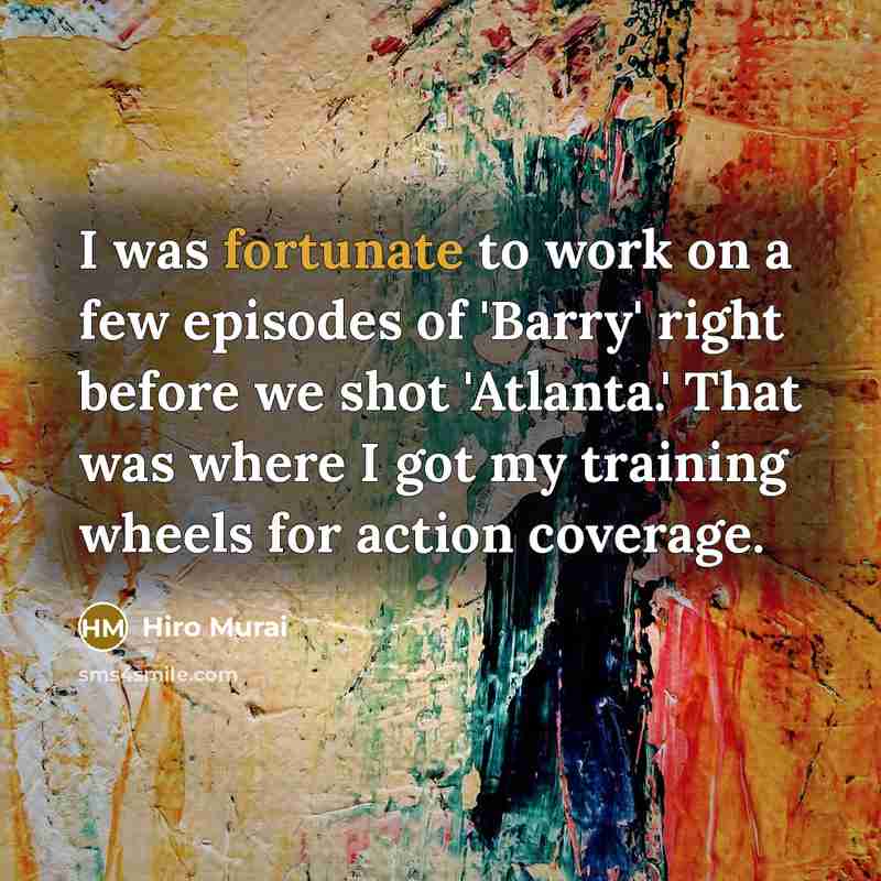 “I was fortunate to work on a few episodes of…” quote by Hiro Murai
