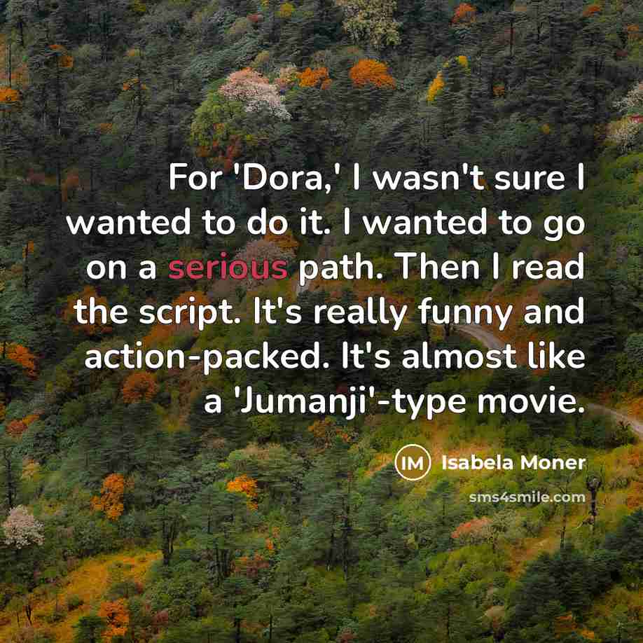 “For 'Dora,' I wasn't sure I wanted to do it.…” quote by Isabela Moner