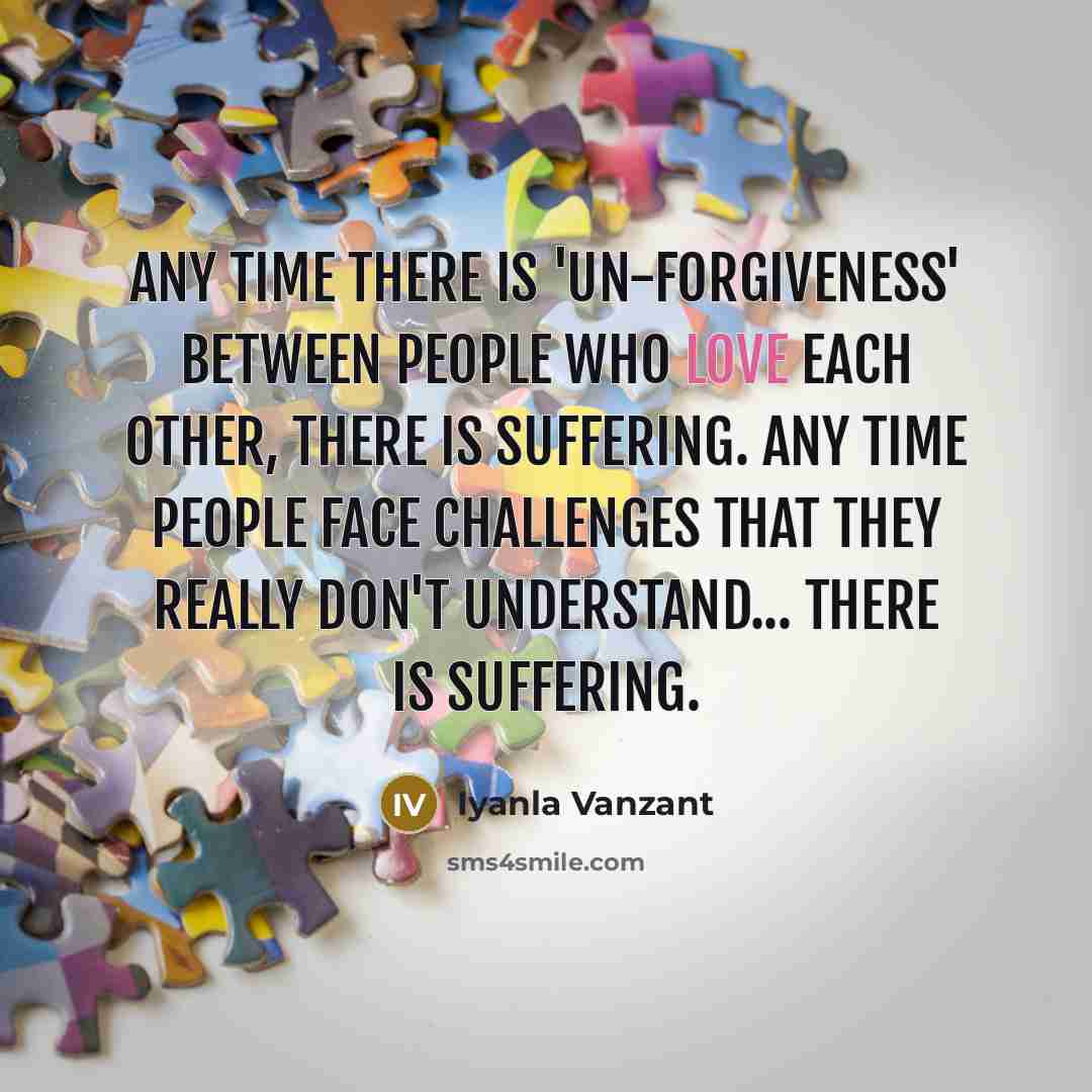“Any time there is 'un-forgiveness' between people who love each…” quote by Iyanla Vanzant