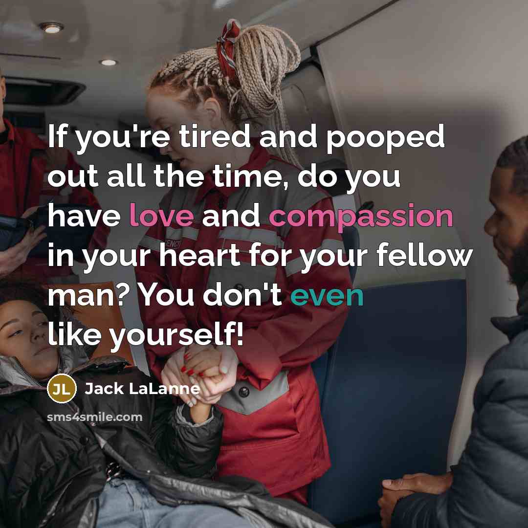 “If you're tired and pooped out all the time, do…” quote by Jack LaLanne