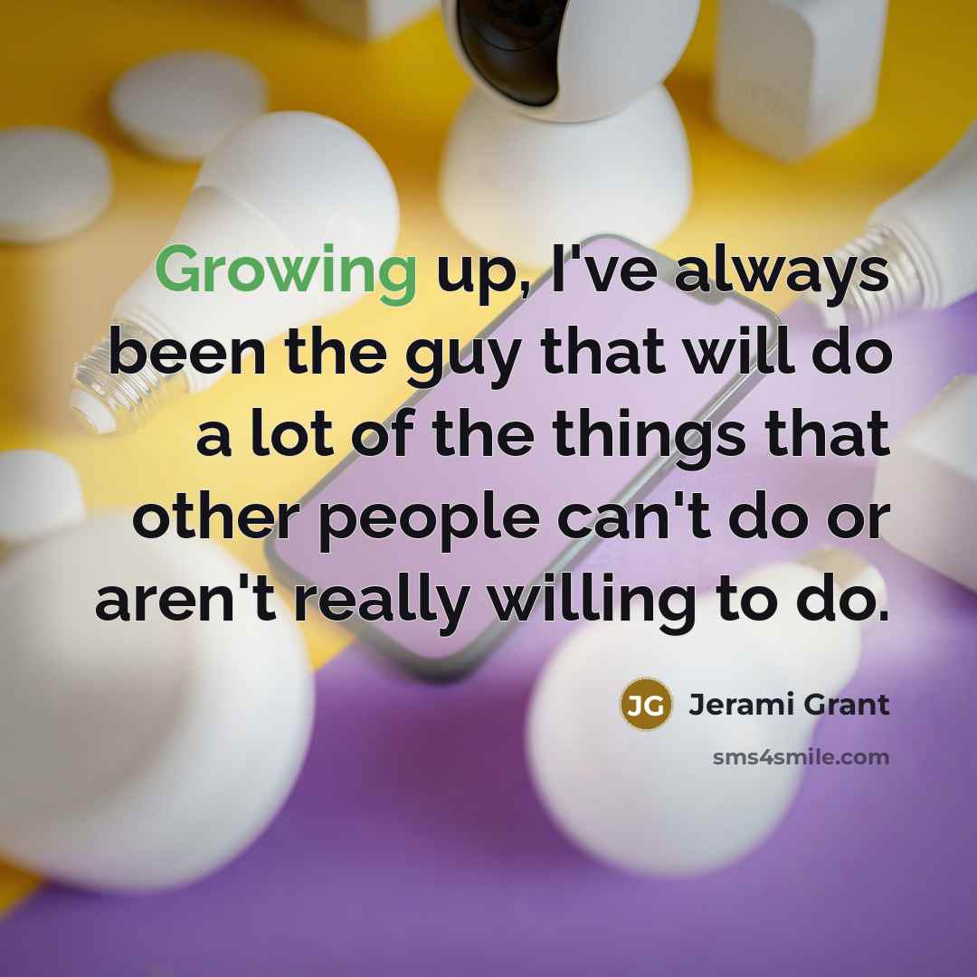“Growing up, I've always been the guy that will do…” quote by Jerami Grant