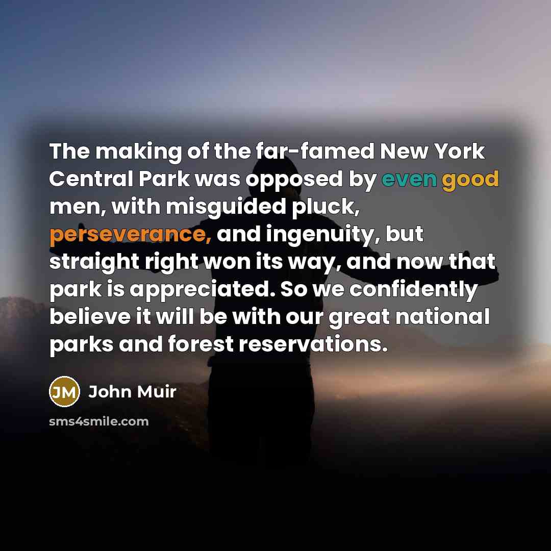 “The making of the far-famed New York Central Park was…” quote by John Muir