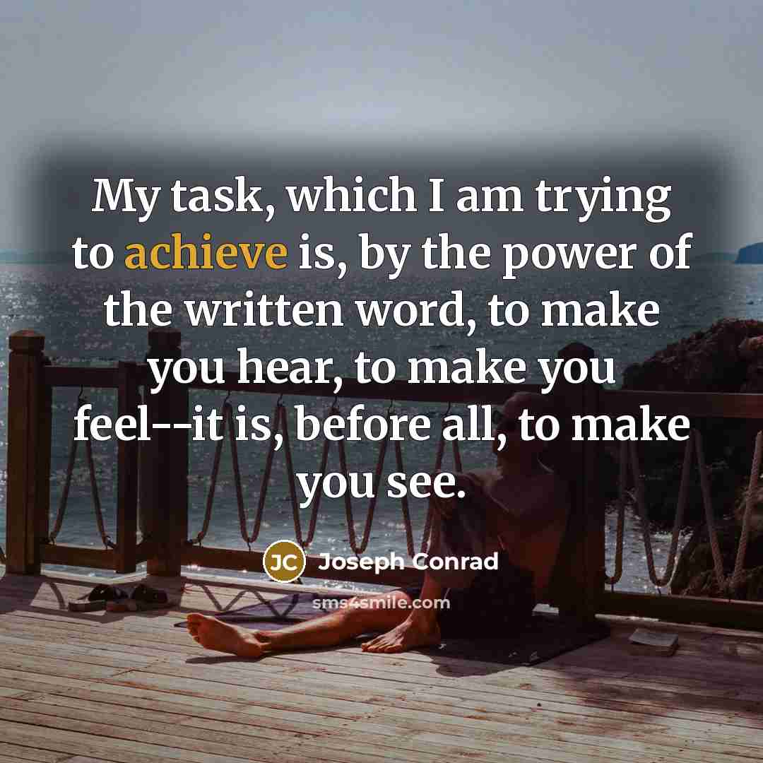 “My task, which I am trying to achieve is, by…” quote by Joseph Conrad