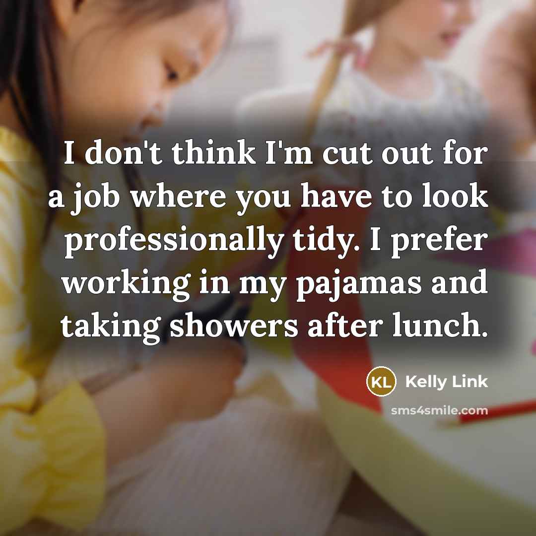 “I don't think I'm cut out for a job where…” quote by Kelly Link
